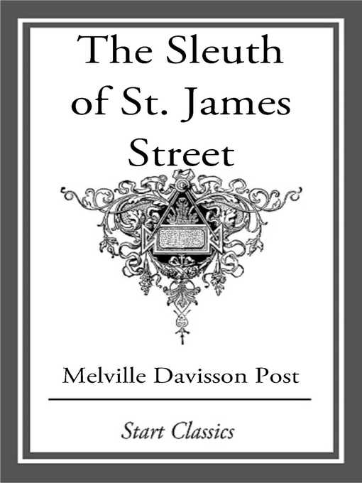 Title details for The Sleuth of St. James Street by Melville Davisson Post - Available